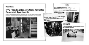 A collage of news article clippings with the following headlines: Bloomberg: "NYC Flooding Renews Calls for Safer Basement Apartments," Gothamist: "2 Years after Hurricane Ida deaths, are NYC's basement apartments any safer?", "City Limits: 'Predictable Emergencies': NYC Flash Floods Spur Renewed Calls for Basement Legalization," "City & State: So...what ever happened to setting up safer basement apartments in New York?" 