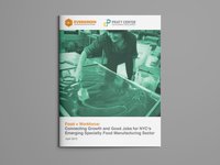 Cover image: FOOD + WORKFORCE: CONNECTING GROWTH AND GOOD JOBS FOR NYC‘S EMERGING SPECIALTY FOOD MANUFACTURING SECTOR